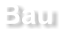 Bau